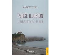 Percé illusion Le fleuve s'en va-t'en mer - Annette Viel - Jets D'encre - broché - Roman