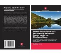 Perceção E Atitude Das Pessoas Em Relação À Conservação Da Biodiversidade
