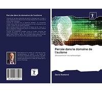 Percée dans le domaine de l'autisme: Découverte en neurophysiologie