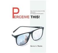 Perceive This! KevinA Martin (Auteur)