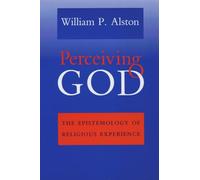 Perceiving God: The Epistemology of Religious Experience