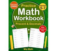 Percents and Decimals Workbook For Grades 5-7 With Answers Key: Percents & Decimals Math Practice Workbook For Kids Ages 10-13 With 2000 Exercises | Percents and Decimals Worksheets For Grades 5-7