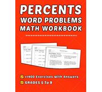 Percents Word Problems Math Workbook Grades 5-9: +1400 Step-by-Step Practice Exercises with Answer Key