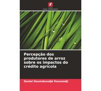 Percepção dos produtores de arroz sobre os impactos do crédito agrícola