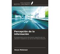 Percepción de la información: Enriquecimiento de la información específica de una ubicación mediante el uso de la informática tranquila