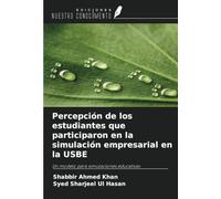 Percepción de los estudiantes que participaron en la simulación empresarial en la USBE: Un modelo para simulaciones educativas