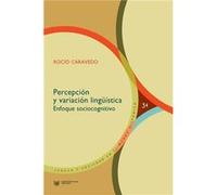 Percepción Y Variación Lingüistica Caravedo, Rocio (Auteur)
