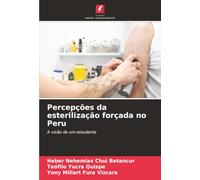 Percepções da esterilização forçada no Peru: A visão de um estudante