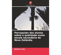 Percepções dos alunos sobre a qualidade numa escola secundária da Nova Zelândia