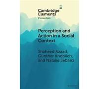 Perception and Action in a Social Context by Sebanz & Natalie Central European University & Budapest Sebanz Natalie Central European University Budapest (Auteur)