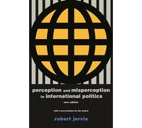 Perception and Misperception in International Politics