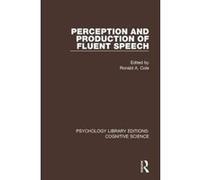 Perception and Production of Fluent Speech (Psychology Library Editions: Cognitive Science) - [Version Originale] Inconnu (Auteur)