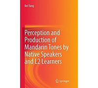 Perception And Production Of Mandarin Tones By Native Speakers And L2 Learners