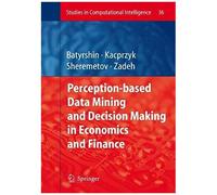 Perception-Based Data Mining And Decision Making In Economics And Finance