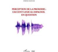 Perception de la prosodie : l'accent lexical espagnol en question - Frédéric-Gaël Theuriau - L'harmattan - broché - Essai