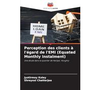 Perception des clients à l'égard de l'EMI (Equated Monthly Instalment)