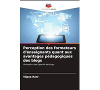 Perception des formateurs d'enseignants quant aux avantages pédagogiques des blogs