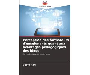 Perception des formateurs d'enseignants quant aux avantages pédagogiques des blogs: Perception des objectifs des blogs