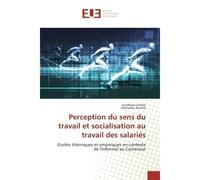 Perception du sens du travail et socialisation au travail des salaries - Guidkaya Zamba - Universitaires Europeennes - broché - Essai