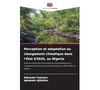 Perception et adaptation au changement climatique dans l'État d'Ektit, au Nigeria