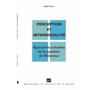 Perception et intermodalité - approches actuelles de la question de Molyneux - Joëlle Proust - Puf - Livre