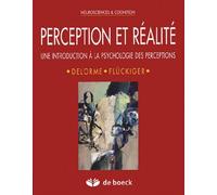 Perception Et Réalité - Une Introduction À La Psychologie Des Perceptions