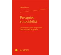 Perception et sociabilité: La communication des passions chez Descartes et Spinoza