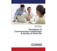 Perception Of Communication Satisfaction & Quality Of Work-Life