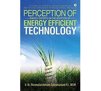 Perception Of Energy Experts On The Adoption Of Energy Efficient Technology: A Study On Commercial And Industrial Electricity Consumers Of Klang Valle