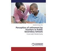 Perception Of Retirement By Teachers In Public Secondary Schools