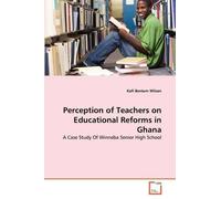 Perception Of Teachers On Educational Reforms In Ghana