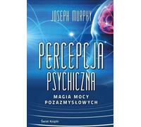 Perception psychique - Joseph Murphy (Literatur, Psychologie auf Polnisch)