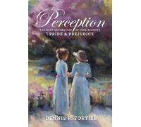 Perception: The Next Generation of Jane Austen's Pride and Prejudice