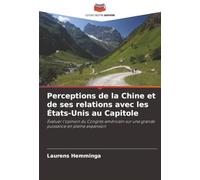 Perceptions de la Chine et de ses relations avec les États-Unis au Capitole