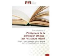 Perceptions de la dimension éthique par les acteurs locaux Ghislain Lubangi Muteba M. (Auteur)