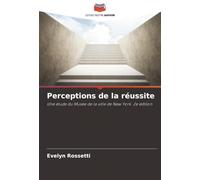 Perceptions de la réussite: Une étude du Musée de la ville de New York. 2e édition