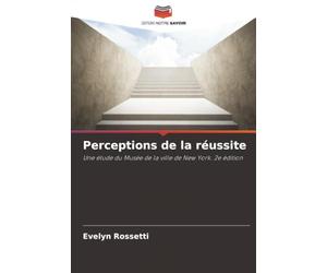 Perceptions de la réussite: Une étude du Musée de la ville de New York. 2e édition