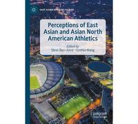 Perceptions Of East Asian And Asian North American Athletics