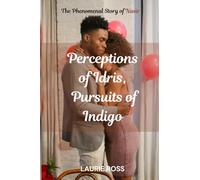 Perceptions of Idris, Pursuits of Indigo: The Phenomenal Story of Nasir