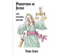 Perceptions of Justice: Law, Literature, and Film