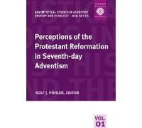 Perceptions Of The Protestant Reformation In Seventh-Day Adventism
