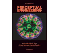 Perceptual Engineering: How Olfaction and Other Senses Create Reality