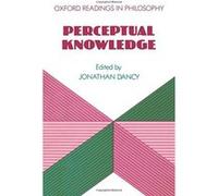 Perceptual Knowledge, Oxford Readings in Philosophy Jonathan Dancy (Auteur)