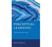 Perceptual Learning: The Flexibility of the Senses