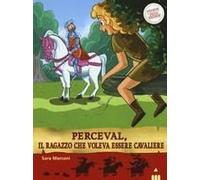 Perceval, Il Ragazzo Che Voleva Essere Cavaliere. Storie Nelle Storie
