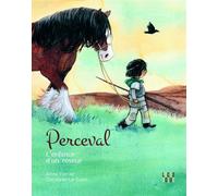 Perceval, l’enfance d'un rêveur - Anne Ferrier - Locus Solus Junior - cartonné - Contes et légendes jeunesse