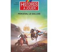 Perceval le gallois : Les grands mythes de l'Histoire