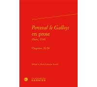 Perceval le Galloys en prose Chapitres 26-58 - Maria Colombo Timelli - Classiques Garnier - relié - Essai