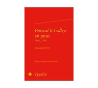 Perceval le Galloys en prose Chapitres 81-93 - Maria Colombo Timelli - Classiques Garnier - relié - Récit