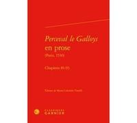 Perceval le Galloys en prose Maria Colombo Timelli (Direction), Richard Trachsler (Direction), Anonyme (Auteur)